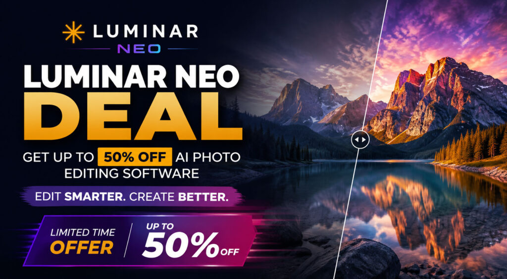 Luminar Neo Deal Get Up to 50% Off AI Photo Editing Software