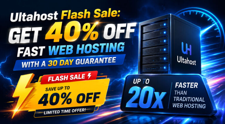 Ultahost Flash Sale Get 40% Off Fast Web Hosting with a 30 Day Guarantee